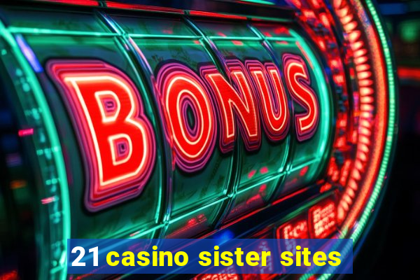 21 casino sister sites