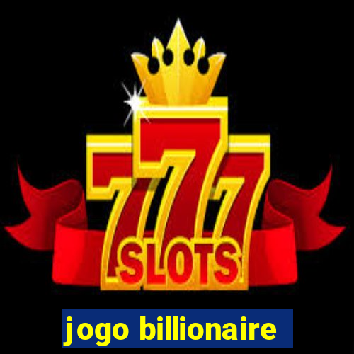 jogo billionaire