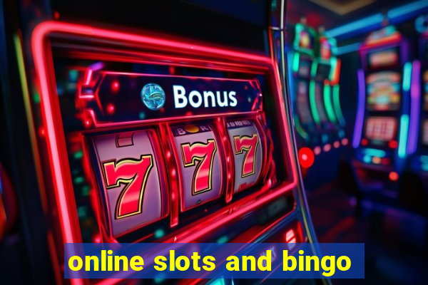 online slots and bingo