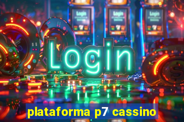 plataforma p7 cassino