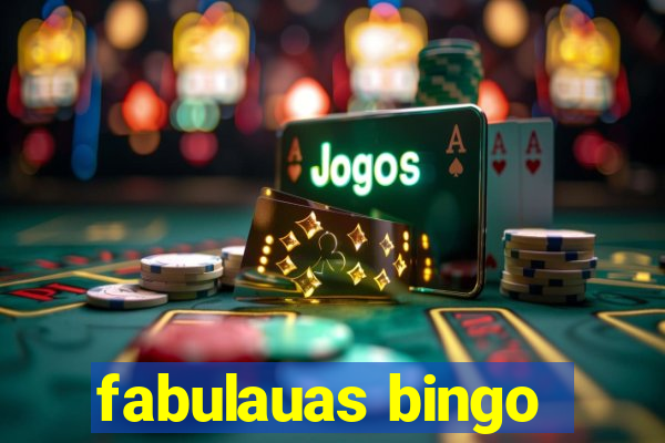 fabulauas bingo