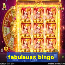 fabulauas bingo