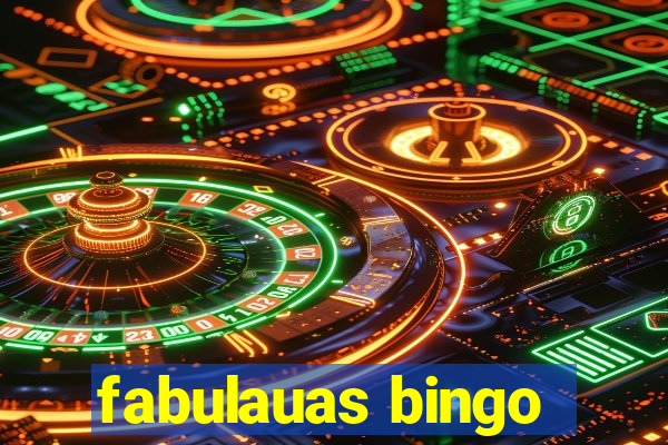 fabulauas bingo