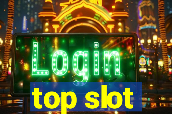 top slot