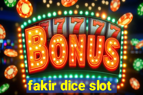 fakir dice slot