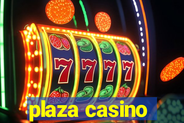 plaza casino