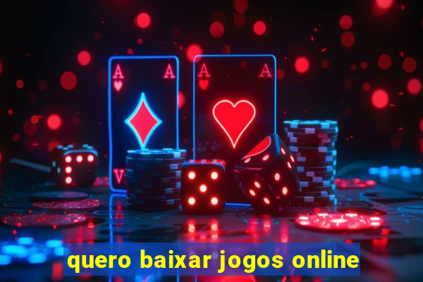 quero baixar jogos online