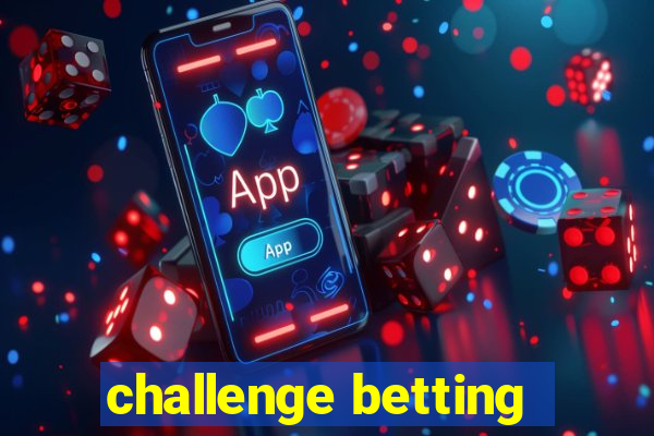 challenge betting