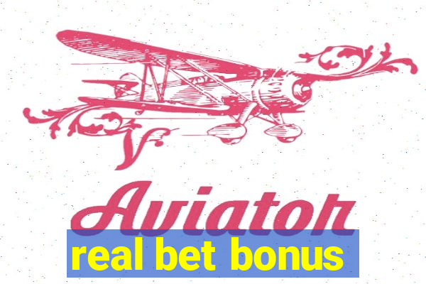 real bet bonus