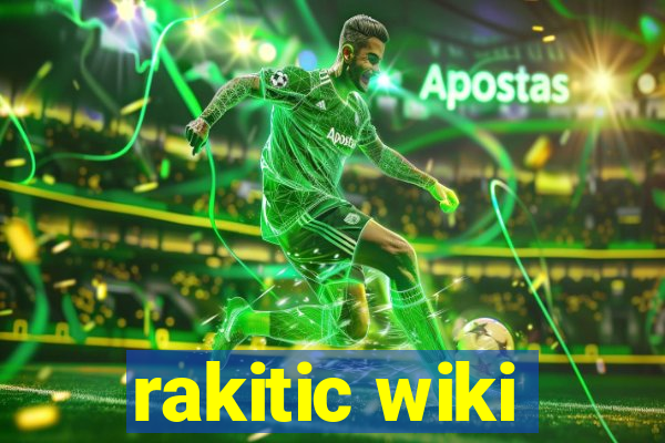 rakitic wiki