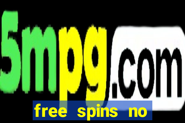 free spins no deposit casinos