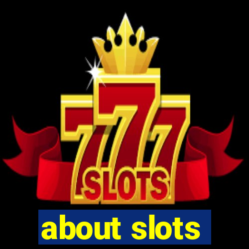 about slots