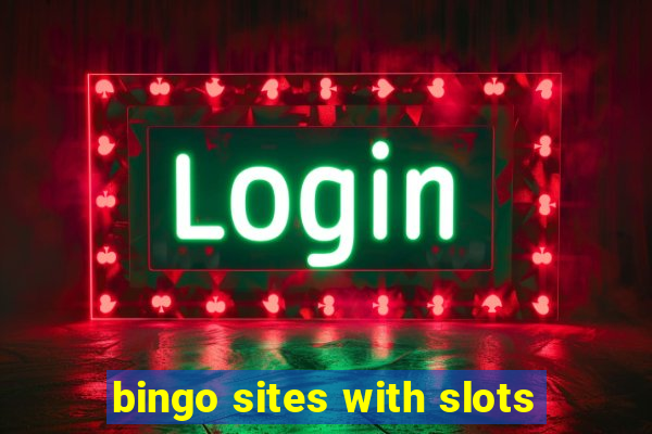 bingo sites with slots