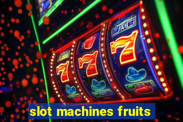 slot machines fruits