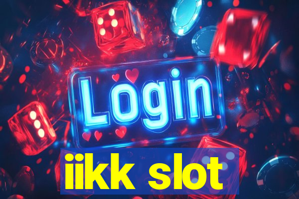 iikk slot