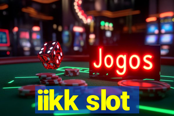 iikk slot