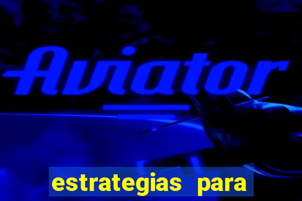 estrategias para jogar na roleta