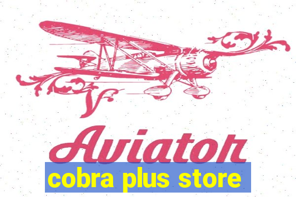 cobra plus store