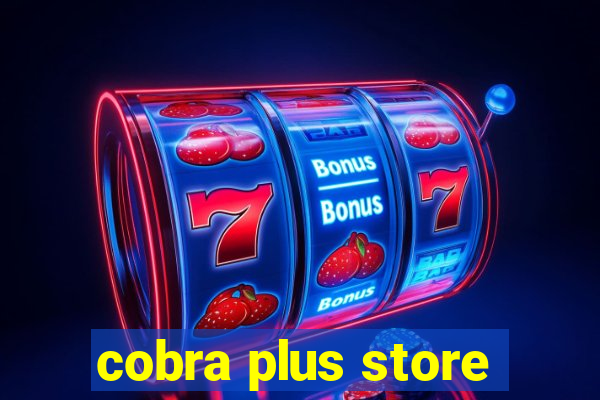 cobra plus store