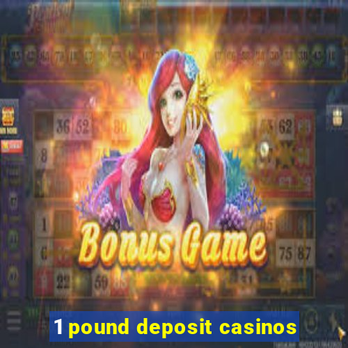 1 pound deposit casinos