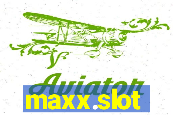 maxx.slot