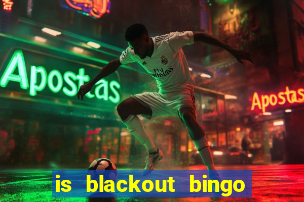 is blackout bingo a scam