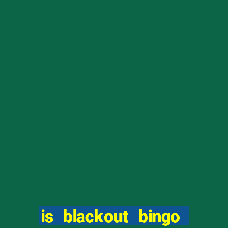 is blackout bingo a scam