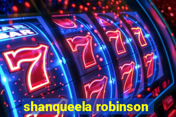 shanqueela robinson