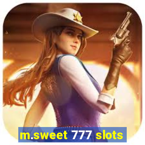 m.sweet 777 slots