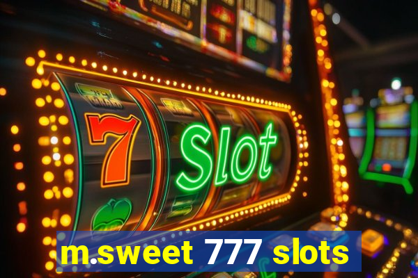 m.sweet 777 slots