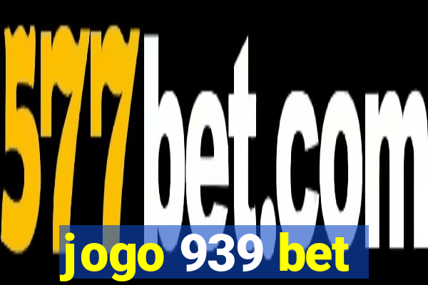 jogo 939 bet