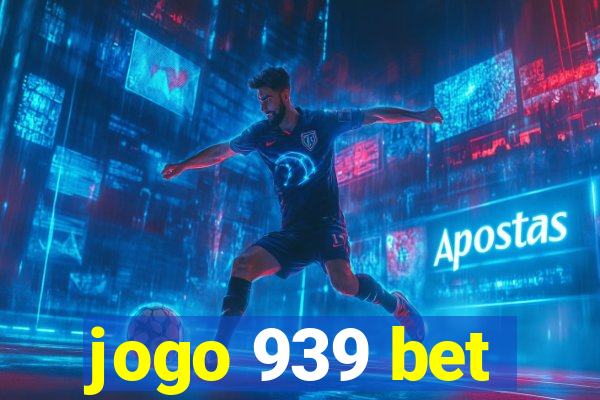 jogo 939 bet