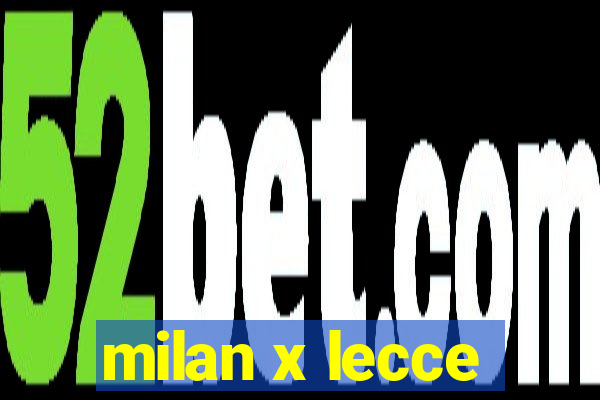 milan x lecce