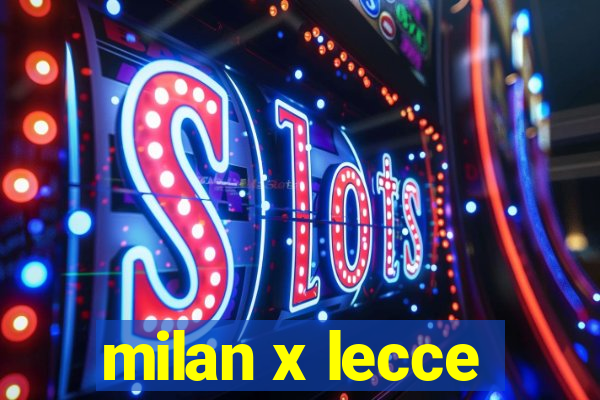 milan x lecce