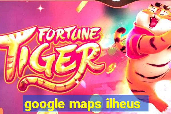 google maps ilheus