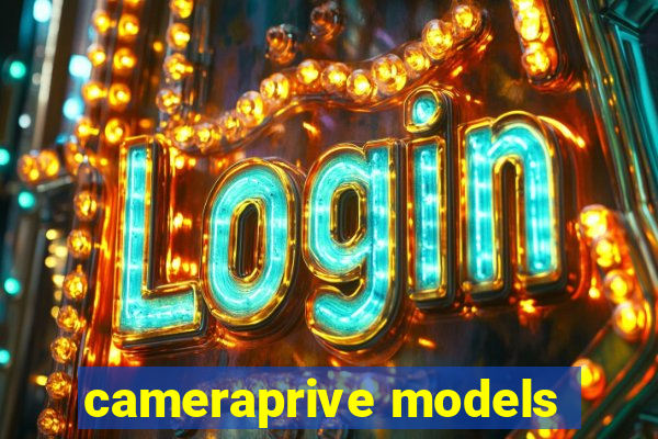 cameraprive models