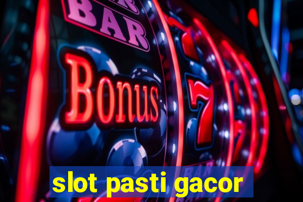 slot pasti gacor