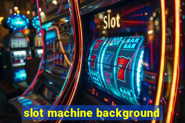 slot machine background