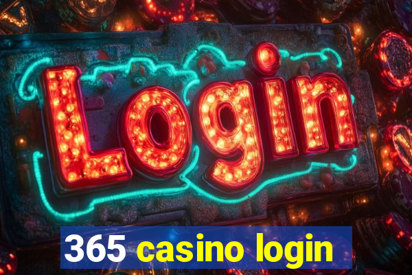 365 casino login