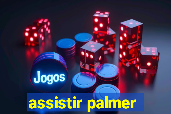 assistir palmer