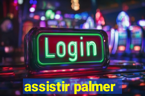 assistir palmer