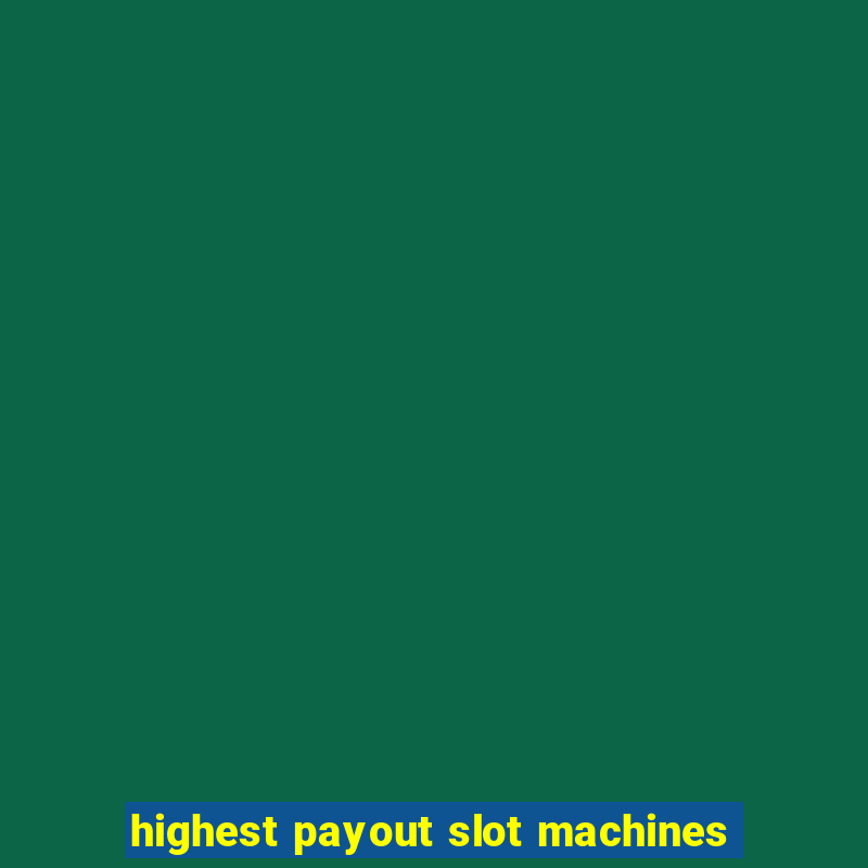 highest payout slot machines