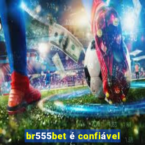 br555bet é confiável