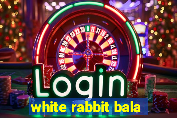 white rabbit bala