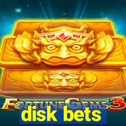 disk bets