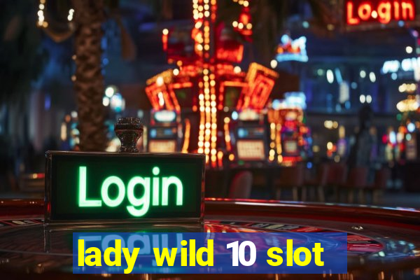 lady wild 10 slot