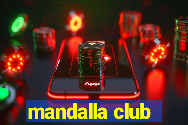 mandalla club