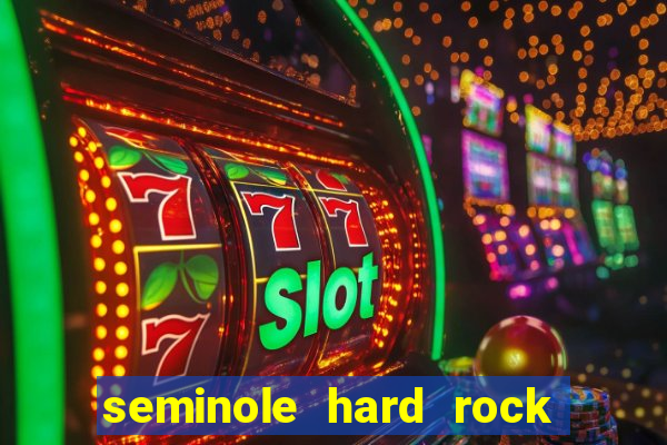 seminole hard rock hotel and casino