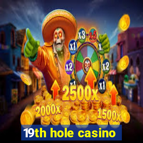 19th hole casino