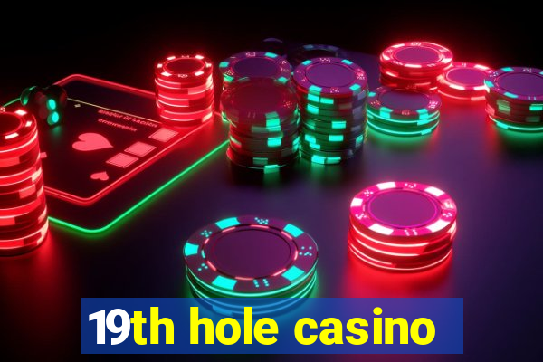 19th hole casino